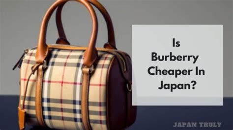 is it cheaper to buy burberry in japan|are japanese luxury brands cheaper.